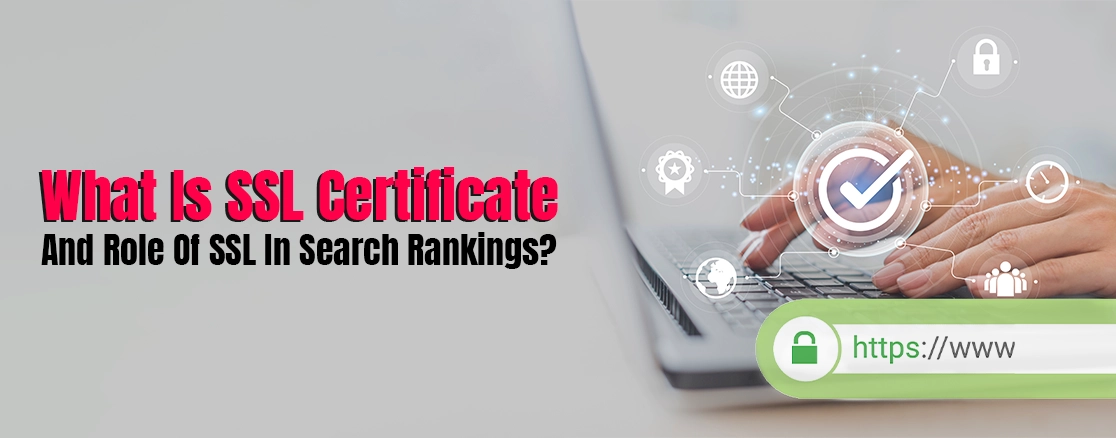 What Is An SSL Certificate And The Role Of SSL In Search Rankings?